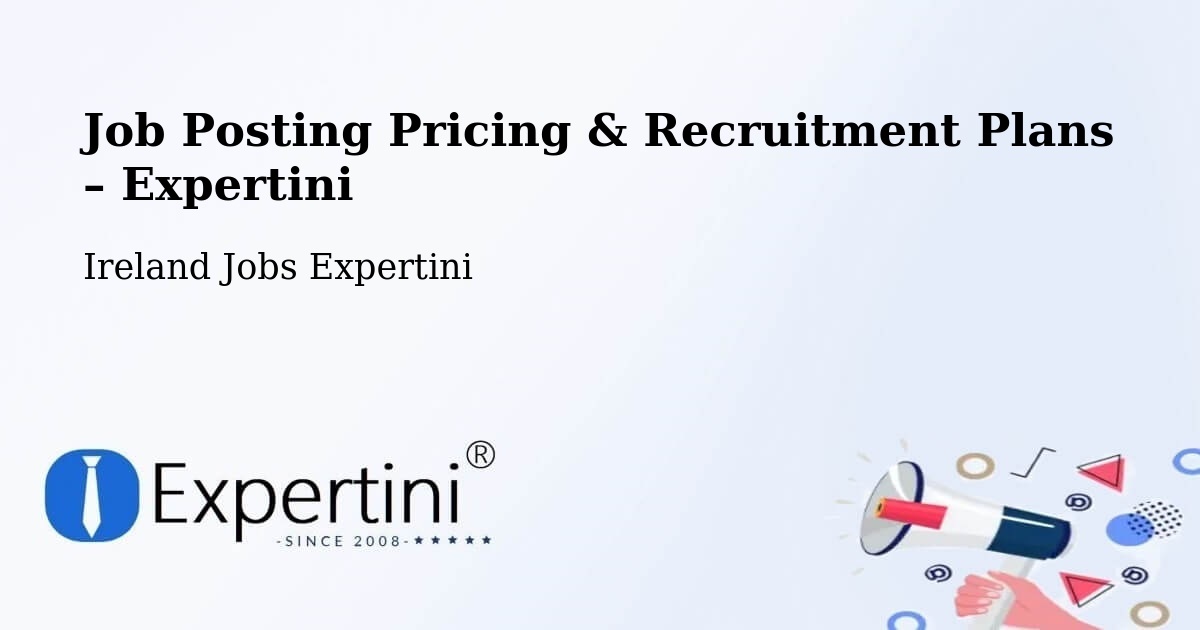 Job Posting Pricing & Recruitment Plans – Kinlough - Kinlough, Ireland Jobs Expertini